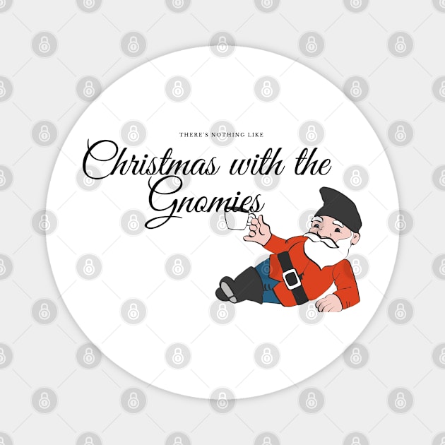 Nothing like Christmas with the Gnomies funny christmas gnomies pun Magnet by Fafi